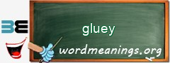 WordMeaning blackboard for gluey